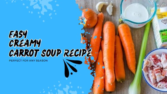 Easy Creamy Carrot Soup Recipe