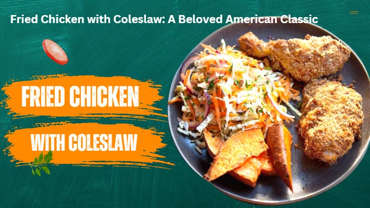 Fried Chicken with Coleslaw The Ultimate Combo