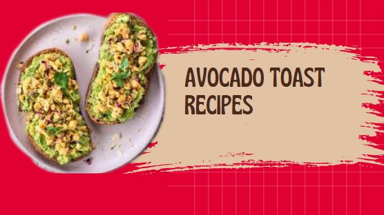 Avocado Toast Recipes