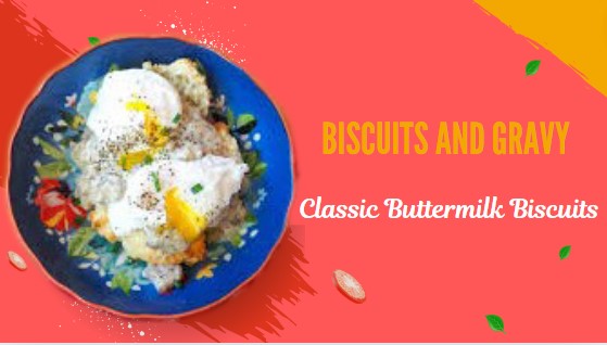 Biscuits and Gravy: Recipes, Tips, and Tricks