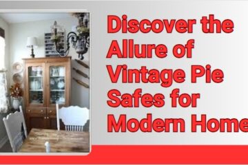 Discover the Allure of Vintage Pie Safes for Modern Homes