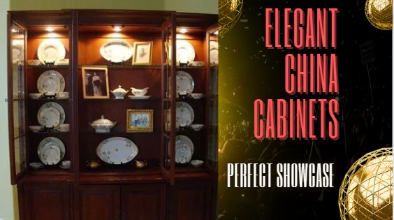 Elegant China Cabinets: Tips for Displaying Your Collection