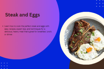 Steak and Eggs: Recipes, Tips, and Techniques