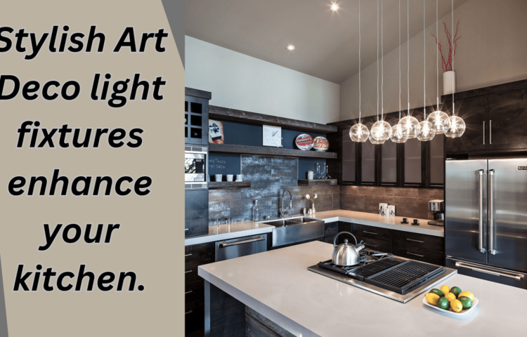 Stylish Art Deco light fixtures enhance your kitchen.