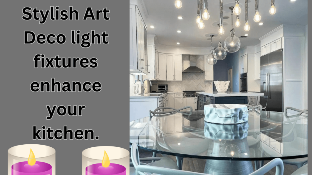 Stylish Art Deco light fixtures enhance your kitchen