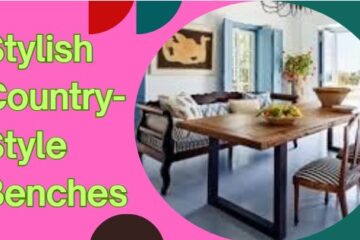 Stylish Country-Style Benches for Kitchen and Dining Areas