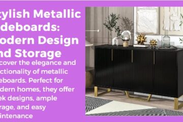 Stylish Metallic Sideboards: Modern Design and Storage