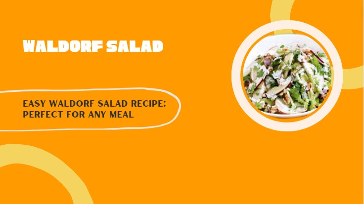 Easy Waldorf Salad Recipe Perfect for Any Meal