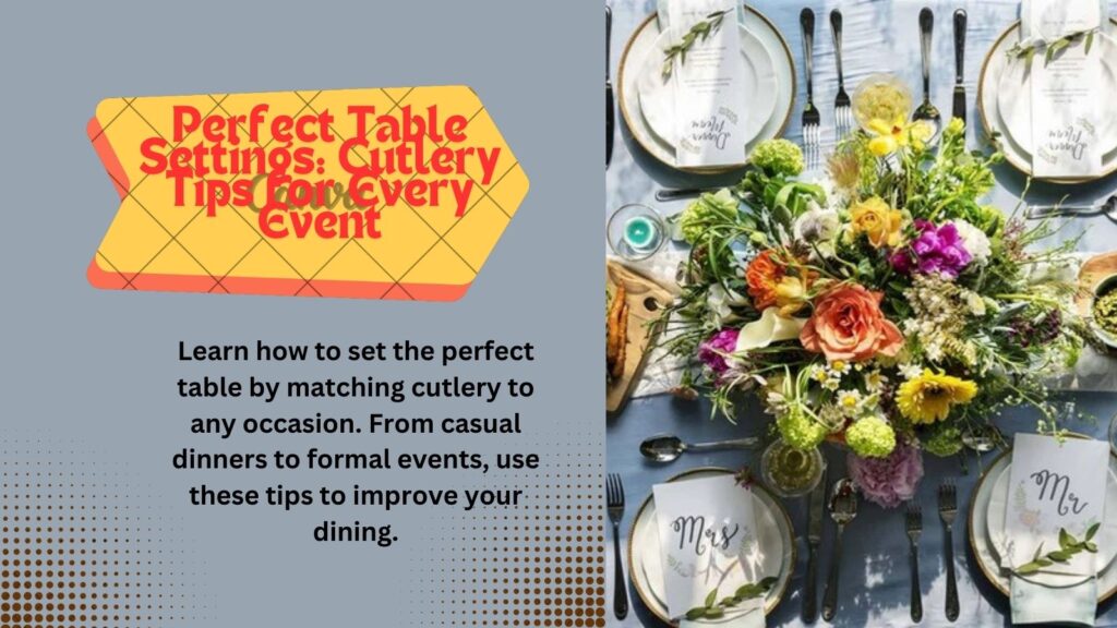 Perfect Table Settings Cutlery Tips 2